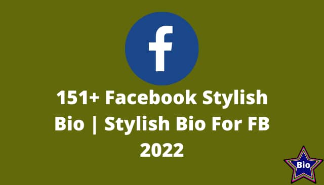 151+ Facebook Stylish Bio | Stylish Bio For FB 2022