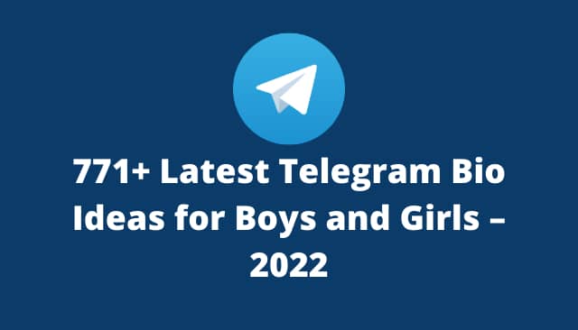 771+ Latest Telegram Bio Ideas for Boys and Girls – 2022