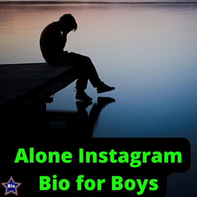 Alone Instagram Bio for Boys