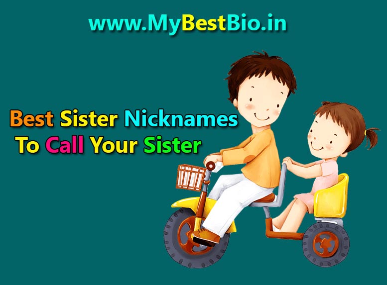 Best Sister Nicknames To Call Your Sister