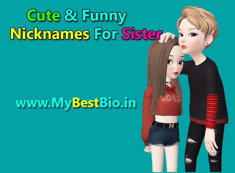 451+ Cute & Funny Nicknames For Sister | Best Sister Nicknames To Call Your  Sister