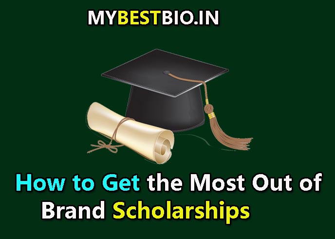How to Get the Most Out of Brand Scholarships in 2023