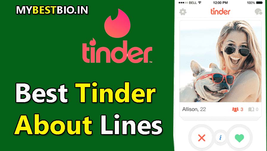 tinder about lines, new tinder lines for guys, Best tinder about me lines male